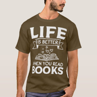 Book Lover Librarian I Life Is Better When You Rea Tシャツ