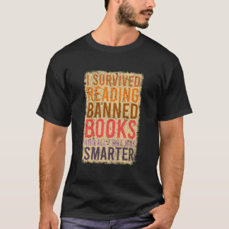Book Reader I Survived Reading Banned Book I Got S Tシャツ