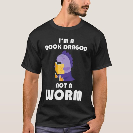 Book Reading Humor I'm A Book Dragon Not A Worm Tシャツ (正面)