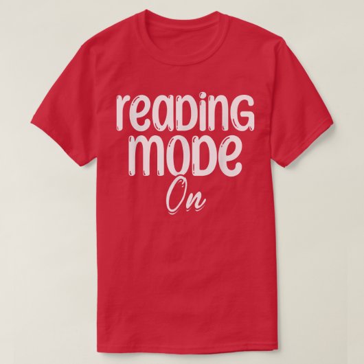 Book Reading Mode On Library Book Lover Reading Bo Tシャツ (デザイン正面)