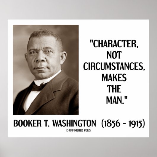 Booker T. Washington Character Not Circumstances ポスター (正面)