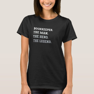 Bookkeeper The Man The Hero The Legend Bookkeeper Tシャツ