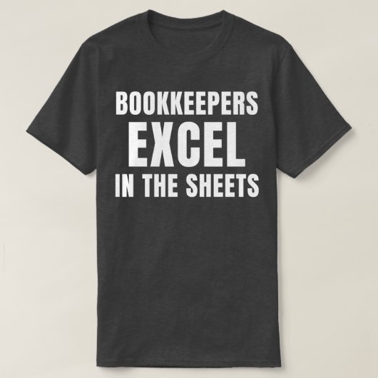 Bookkeepers Excelおもしろい in the Sheets会計 Tシャツ (デザイン正面)