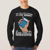 Bookkeeping I Work As A Bookkeeper Tシャツ (正面)