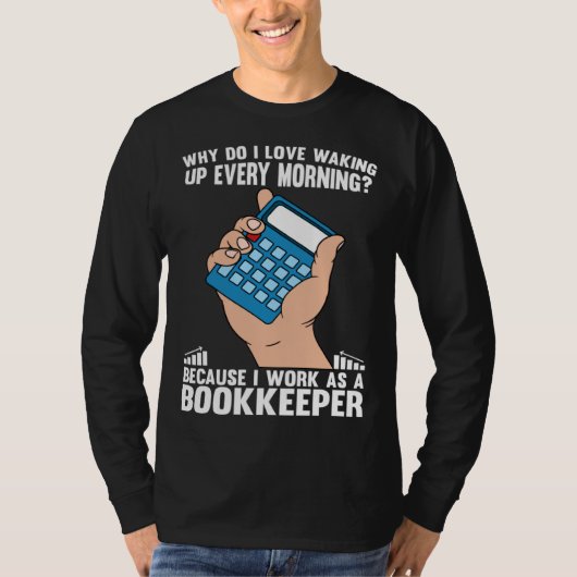 Bookkeeping I Work As A Bookkeeper Tシャツ (正面)