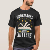 Bookmarks Are For Quitters Book Tシャツ (正面)