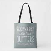 Bookmarks Are For Quitters Personalized Book Club トートバッグ (正面)