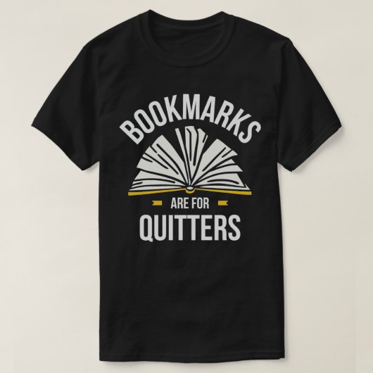 bookmarks-are-for-quitters, reading, books, gift,  tシャツ (デザイン正面)