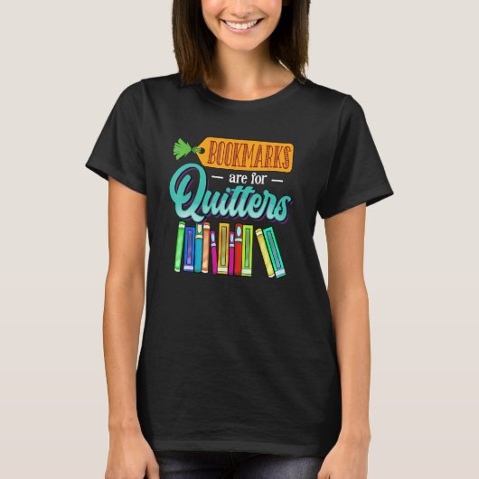 Bookmarks Are For Quitters Student Girls Book Rea Tシャツ (正面)