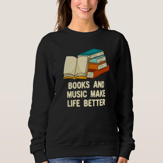 Books and Music Make Life Better Bookworm Musician スウェットシャツ (正面)
