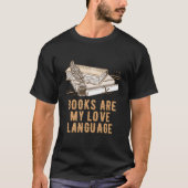 Books Are My Love Language Bookworm Sayings Book Tシャツ (正面)