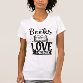 Books Are My Love Language – Cute Book Lover Quote Tシャツ