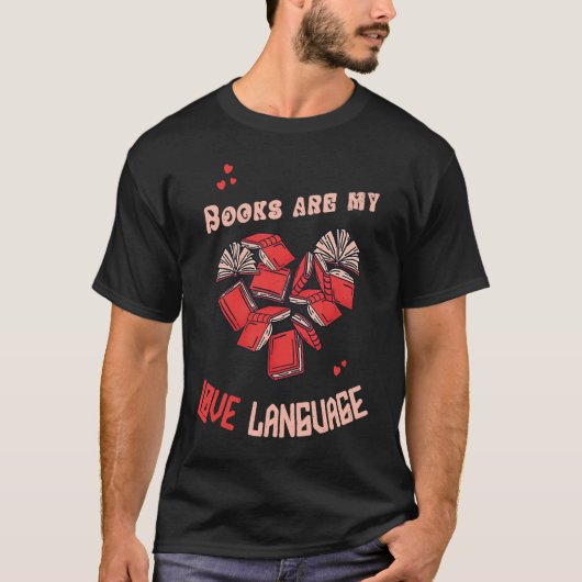 Books Are my Love Language Reading Books Booksih B Tシャツ (正面)