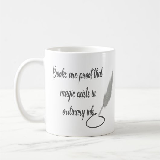 Books Are Proof That Magic Exists in Ordinary Ink コーヒーマグカップ (左)