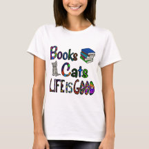Books Cats Life Is Good T Shirt