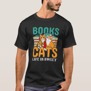 Books Cats Life Is Sweet Book Reader Library Readi Tシャツ