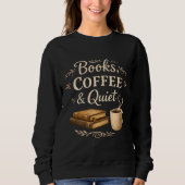 Books, Coffee & Quiet – Dark Academia Book Lover スウェットシャツ (正面)