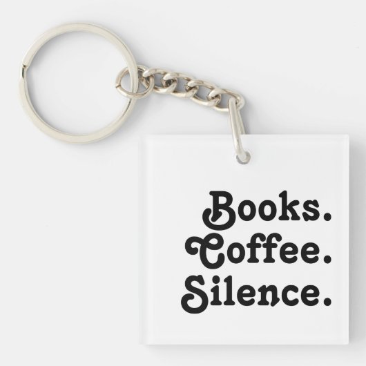 “Books. Coffee. Silence." | Minimalist  キーホルダー (正面)