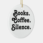 “Books. Coffee. Silence." | Minimalist  セラミックオーナメント (右)