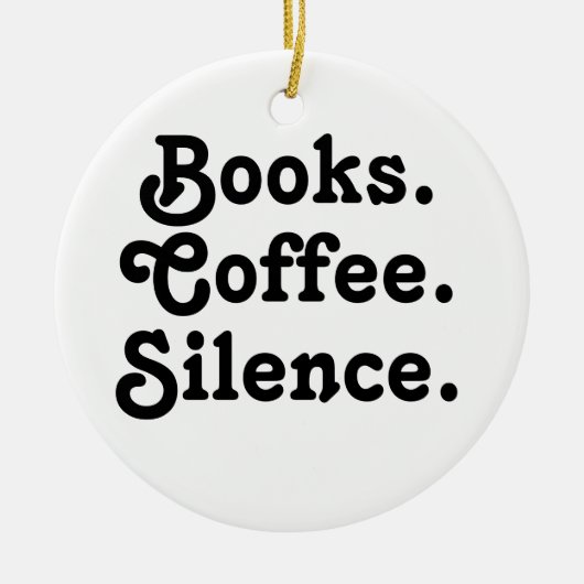 “Books. Coffee. Silence." | Minimalist  セラミックオーナメント (正面)