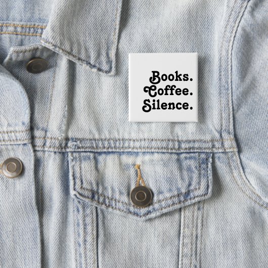 “Books. Coffee. Silence." | Minimalist 缶バッジ (インサイチュ)