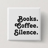 “Books. Coffee. Silence." | Minimalist 缶バッジ (正面)