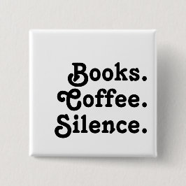 “Books. Coffee. Silence." | Minimalist  缶バッジ