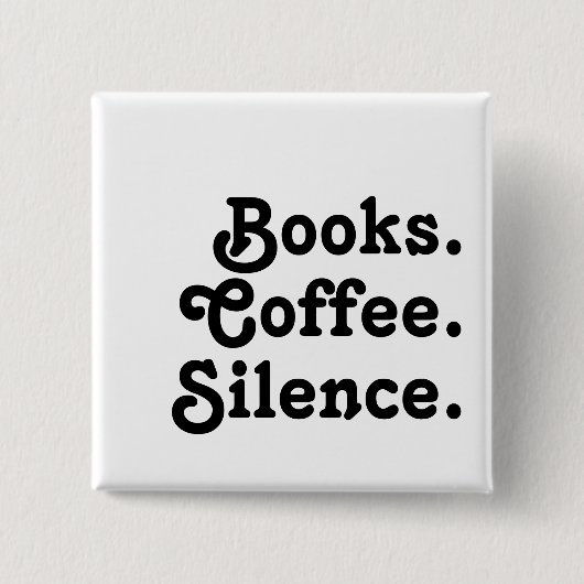 “Books. Coffee. Silence." | Minimalist  缶バッジ (正面)