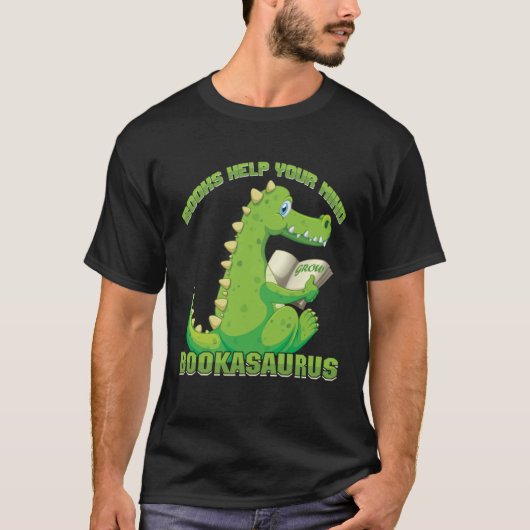 Books help your mind grow Bookasaurus Reading Teac Tシャツ (正面)