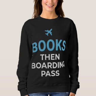 Books Then Boarding Pass スウェットシャツ - 読書好き