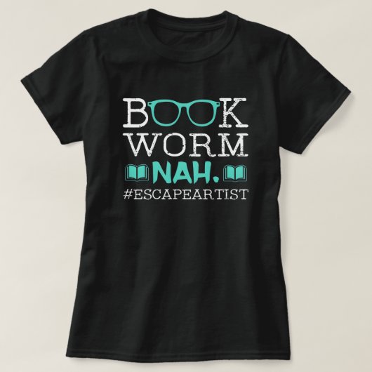 Bookworm Escape Artist Funny Bibliophile Reading Tシャツ (デザイン正面)