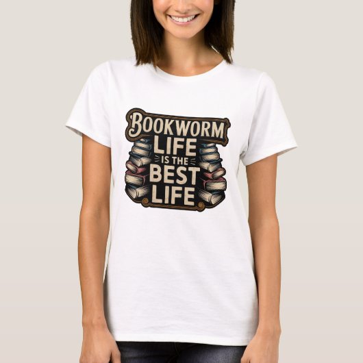 Bookworm Life is the 最高の Life Tシャツ (正面)