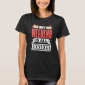 Bookworm My Weekend Is All Booked Library Tシャツ (正面)