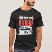 Bookworm My Weekend Is All Booked Library Tシャツ (正面)