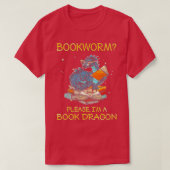 Bookworm Please Im A Book Dragon Tシャツ (デザイン正面)
