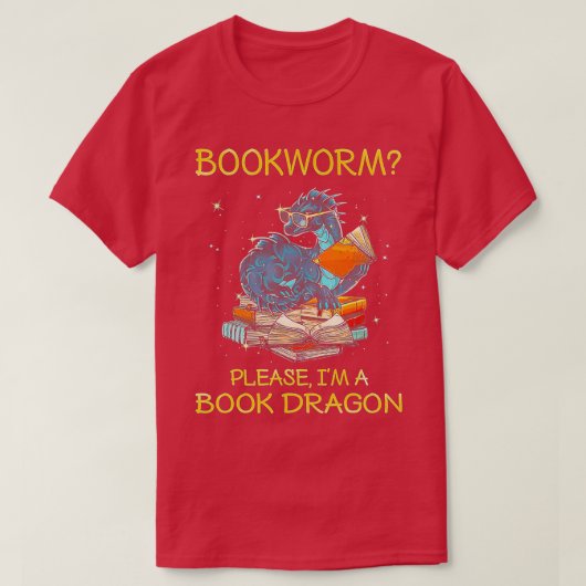 Bookworm Please Im A Book Dragon Tシャツ (デザイン正面)