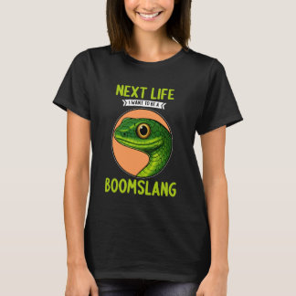 Boomslangs Next Life i Want to be a Boomslang Tシャツ