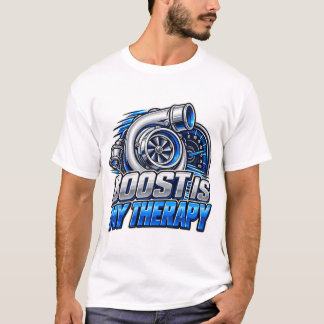 Boost Is My Therapy Turbo Car Enthusiast Tシャツ
