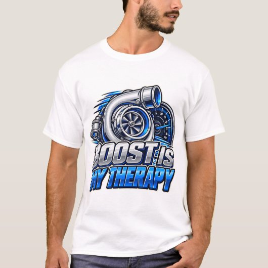 Boost Is My Therapy Turbo Car Enthusiast Tシャツ (正面)