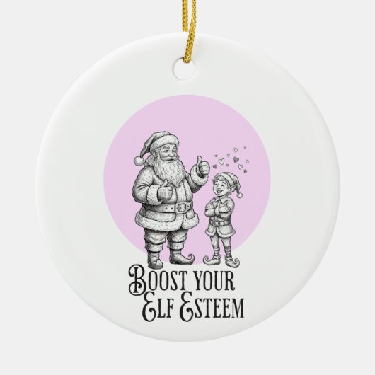 boost your elf esteem punny santa fun ornament セラミックオーナメント (正面)