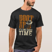 Boot Up It's Line Dance Time Country Music Tシャツ (正面)