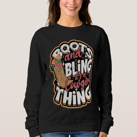 Boots & Bling It's a cowgirl thing  Cowgirls Horse スウェットシャツ (正面)