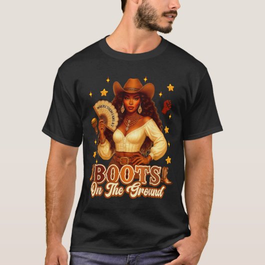 Boots On The Ground Black History Cowgirl Where Th Tシャツ (正面)