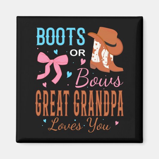 Boots Or Bows Great Grandpa Loves You Gender Revea マグネット (正面)