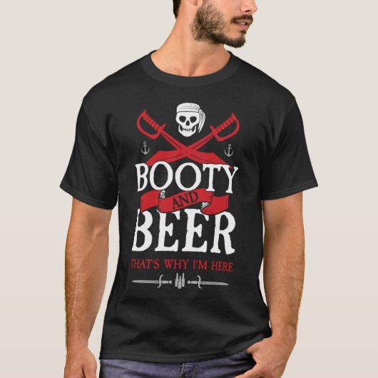 Booty & Beer That's Why I'm Here Funny Pirate Gasp Tシャツ (正面)