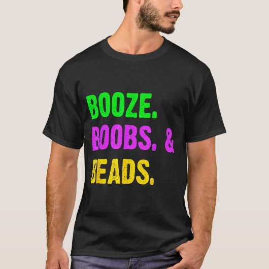 Booze S Beads Funny Mardi Gras New Orleans Festiva Tシャツ (正面)