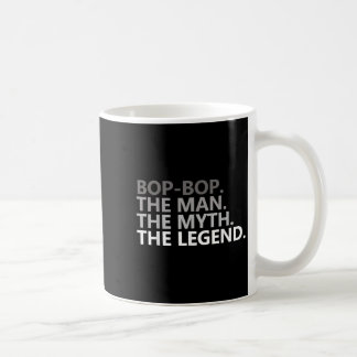 Bop-bop The Man The Myth The Legend Funny Grandpa  コーヒーマグカップ