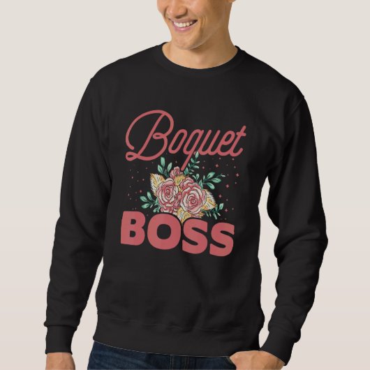 Boquet Boss Botanical Flowers Gardening Plant Love スウェットシャツ (正面)