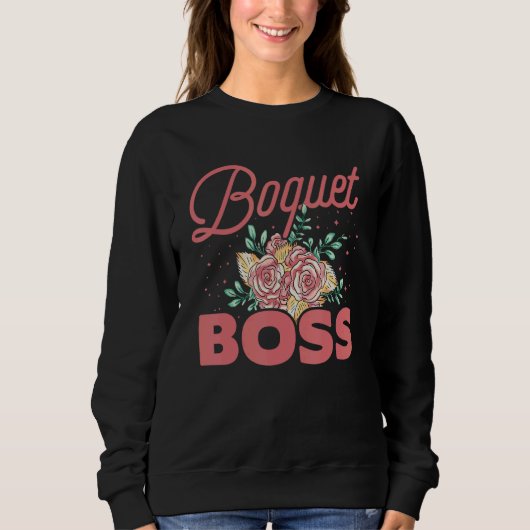 Boquet Boss Botanical Flowers Gardening Plant Love スウェットシャツ (正面)