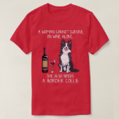 Border Collie and wine Funny dog  Tシャツ (デザイン正面)